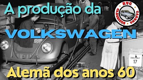 A produção da Volkswagen alemã dos anos 60