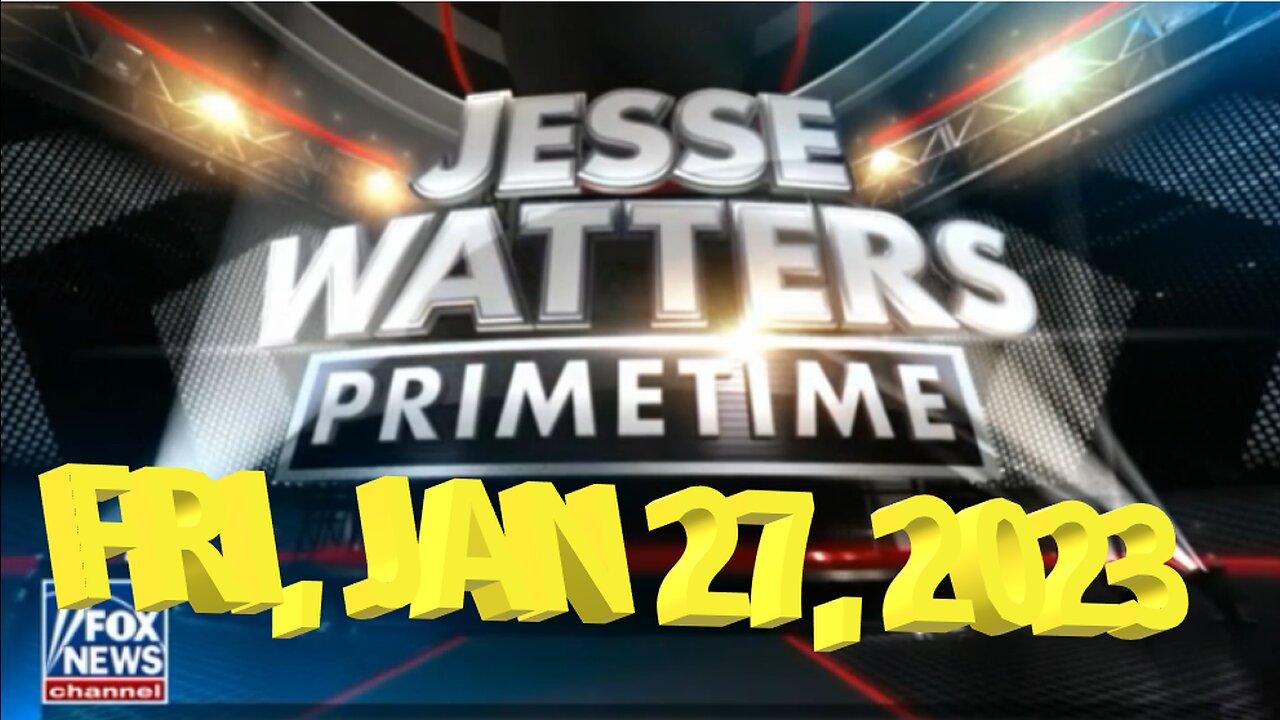 Jesse Watters 01-27-2023