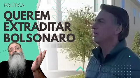 PETISTAS e DEMOCRATAS querem EXTRADITAR BOLSONARO, mas REPUBLICANOS e a LEI permitem que ELE FIQUE