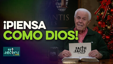 FE LOS HECHOS CON JESSE: ¡PIENSA COMO DIOS!