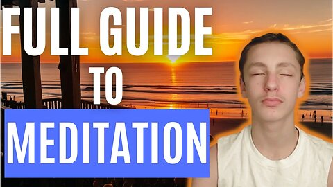 Full Guide To Learning Meditation.