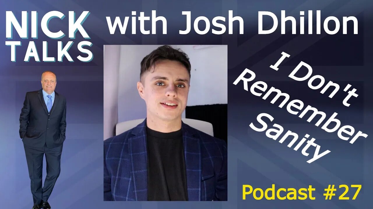 I Am Too Young To Remember Sanity - Podcast #27 - Josh Dhillon