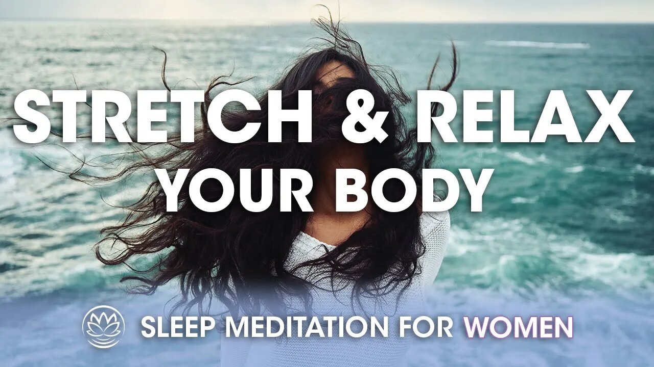Stretch and Relax Your Body // Sleep Meditation for Women