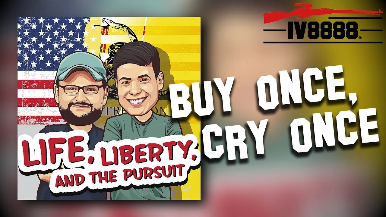 LLP | #55: "Buy Once, Cry Once"