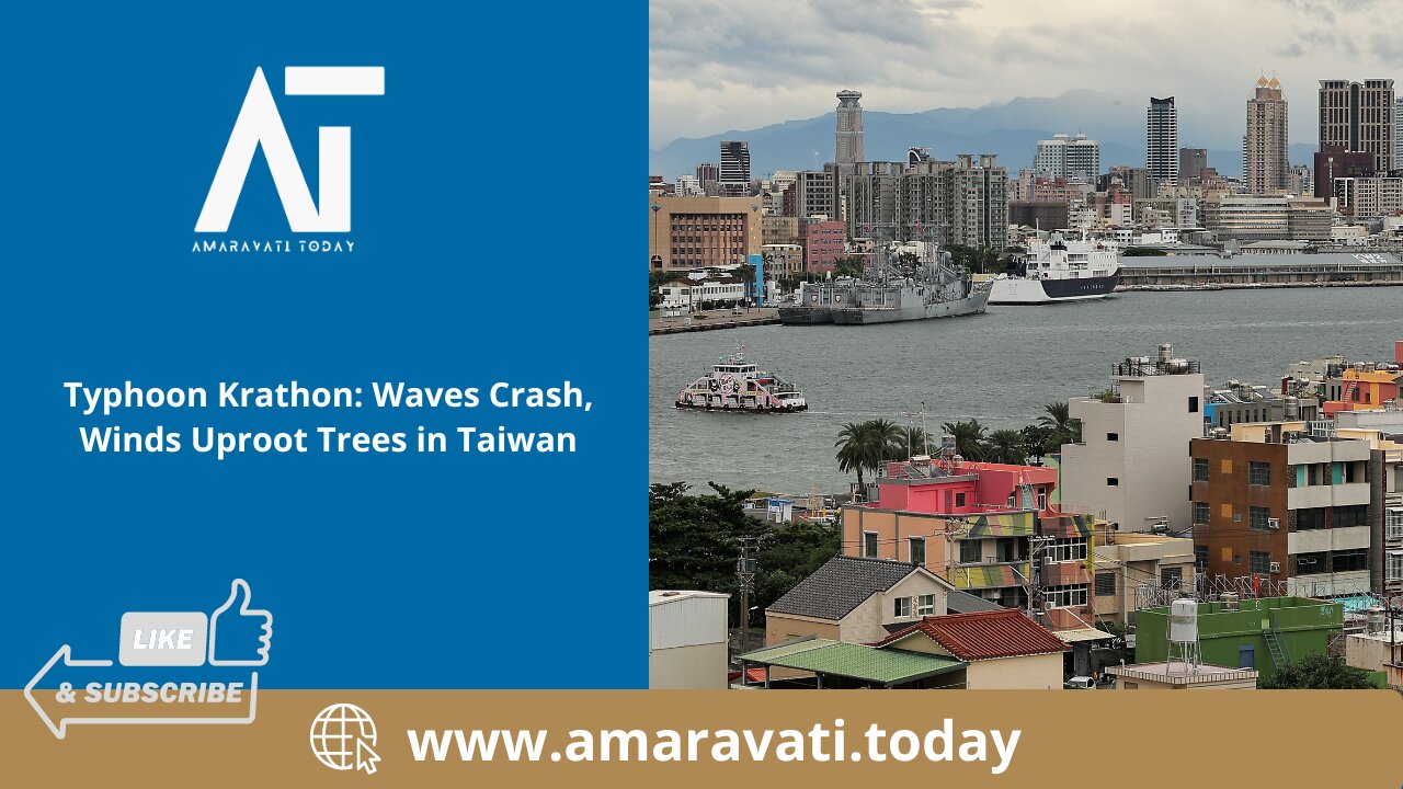 Typhoon Krathon Waves Crash, Winds Uproot Trees in Taiwan | Amaravati Today