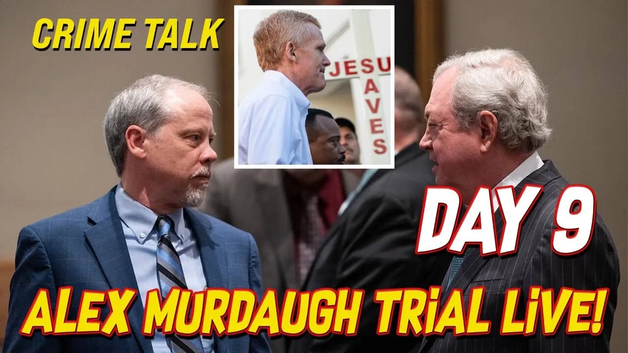 Alex Murdaugh Trial Day 9 LIVE!