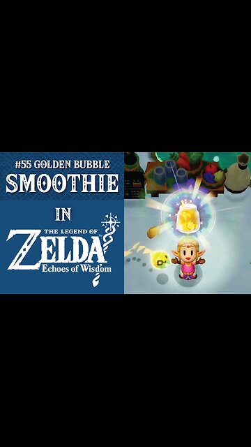#55 Golden Bubble Smoothie | The Legend of Zelda: Echoes of Wisdom