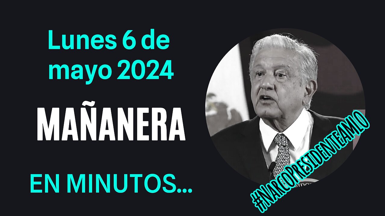 💩🐣👶 AMLITO | Mañanera *Lunes 06 de mayo 2024* | El gansito veloz 3:29 a 1:42.