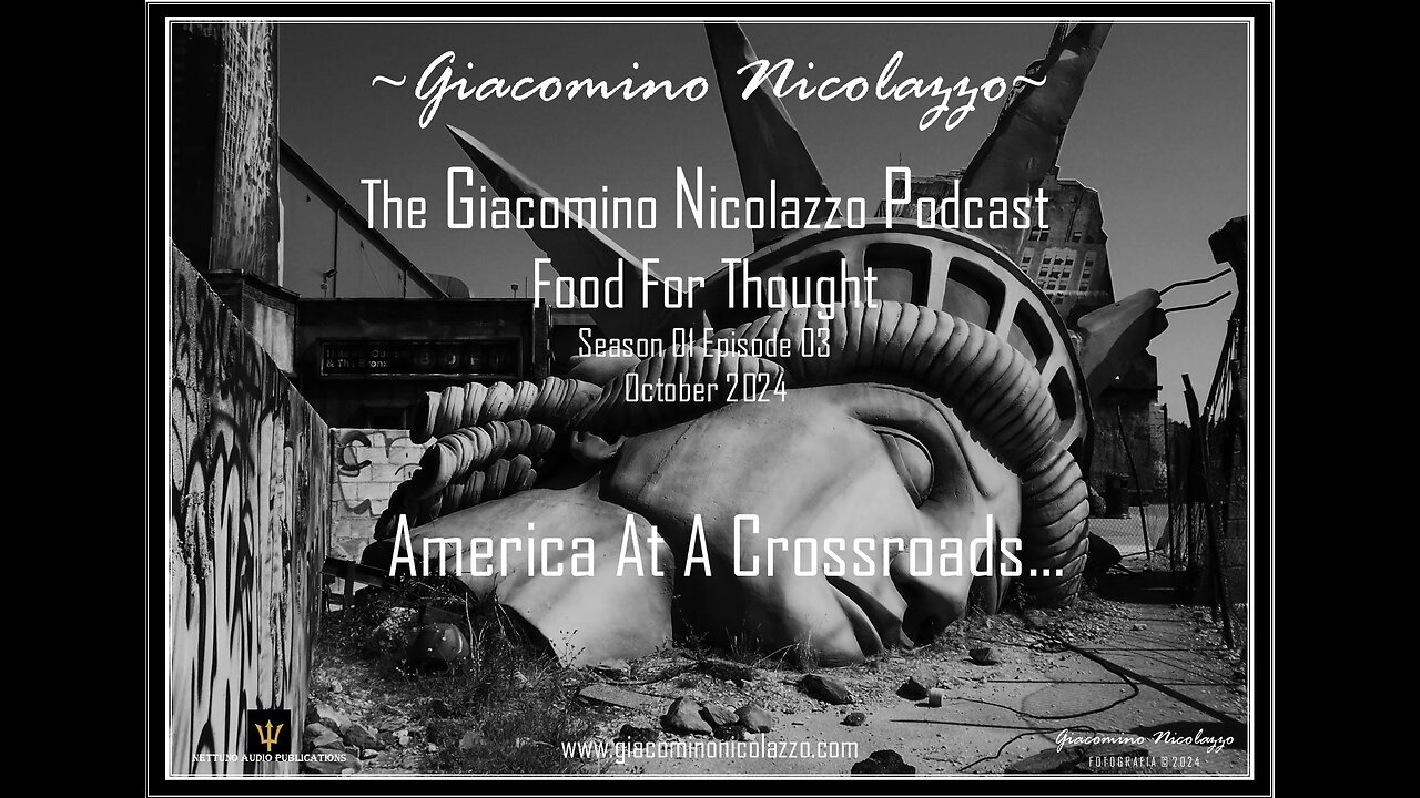THE GIACOMINO NICOLAZZO PODCAST. AMERICA IS AT A CROSSROADS PART 1
