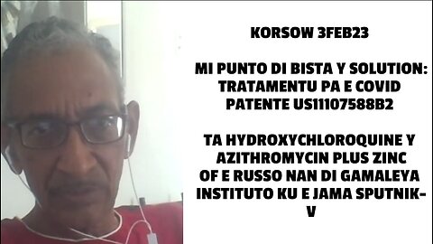 KORSOW 3FEB23 MI PUNTO DI BISTA Y SOLUTION: TRATAMENTU PA E COVID PATENTE US11107588B2 TA HYDROXYCHL