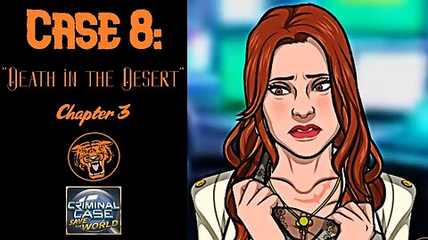 Save the World: Case 8: "Death in the Desert" - Chapter 3