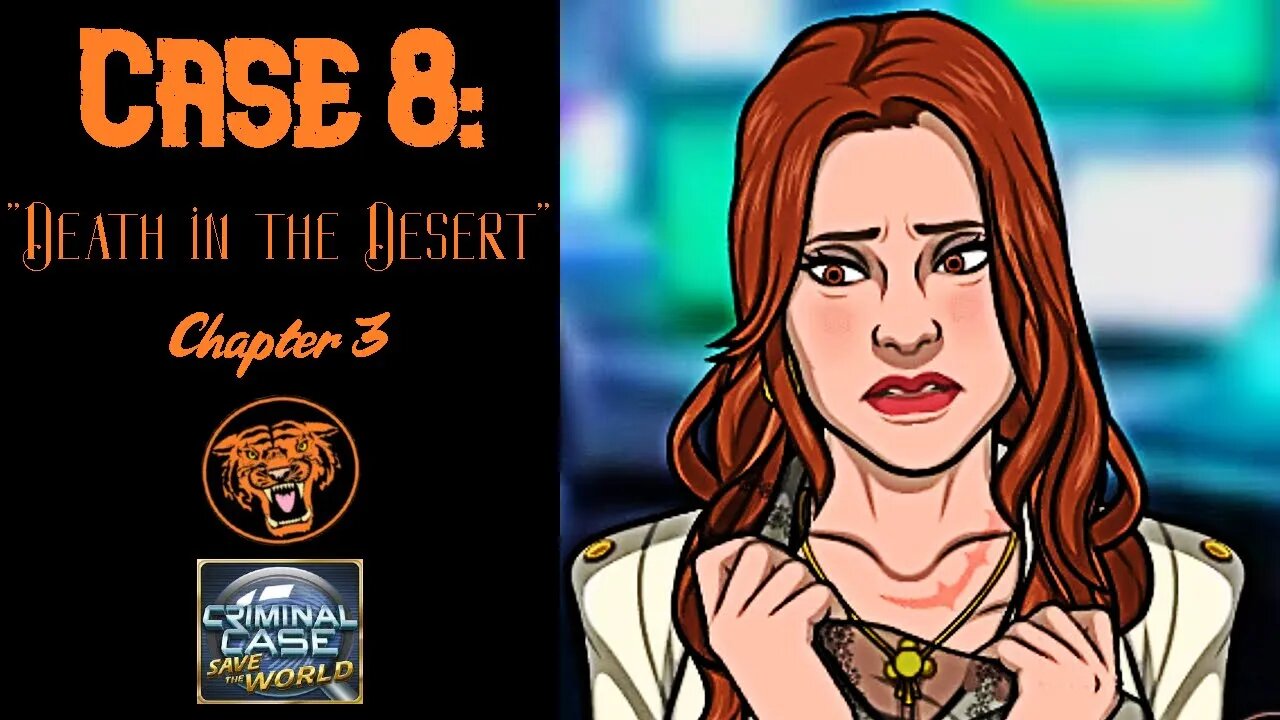 Save the World: Case 8: "Death in the Desert" - Chapter 3