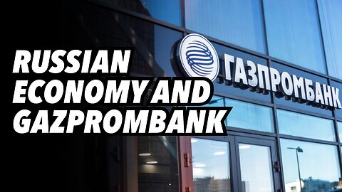 Russian economy and Gazprombank