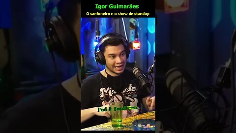 Igor Guimarães O sanfoneiro e o show de standup