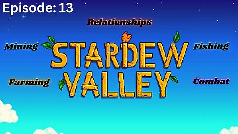 Stardew Valley | Gameplay Walkthrough Episode 13: MAKIN THAT MONEY & FLOWERS