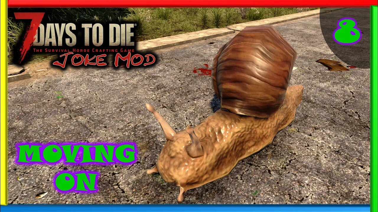 Moving On - 7 Days to Die Gameplay | Joke Mod | Ep 8