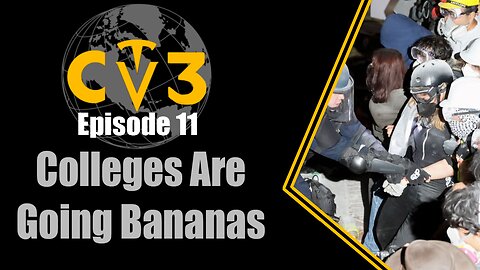 C3TV- Episode 12: Colleges Are Going Bananas