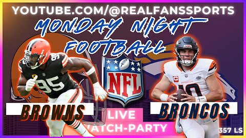 CLEVELAND BROWNS @ DENVER BRONCOS || MNF WATCH-PARTY LIVE | REAL FANS SPORTS