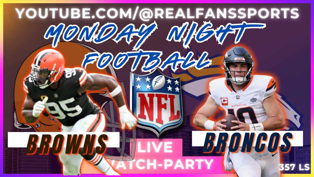 CLEVELAND BROWNS @ DENVER BRONCOS || MNF WATCH-PARTY LIVE | REAL FANS SPORTS