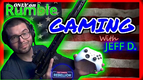 Play Games, Talk Politics. ALL Rumble chat Stream with Jeff D.