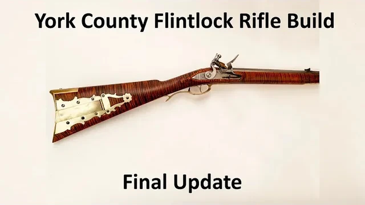 York County Flintlock Rifle Build Final Update