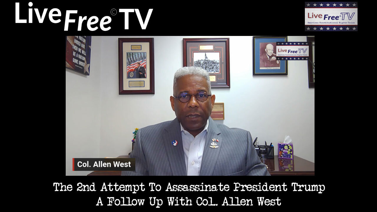 The 2nd Attempt To Assassinate President Trump: A Follow-Up With Col. Allen West