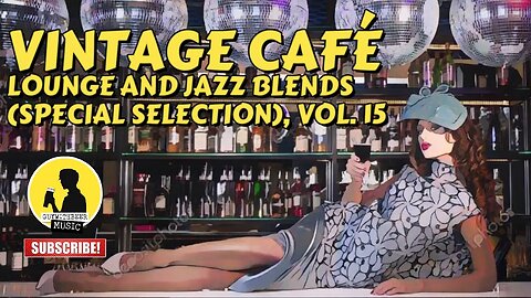 VINTAGE CAFÉ: LOUNGE AND JAZZ BLENDS (SPECIAL SELECTION), VOL. 15 (2019)