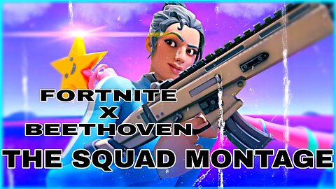 FORTNITE X BEETHOVEN | The Squad Remix (Chapter 4 Fortnite Montage)