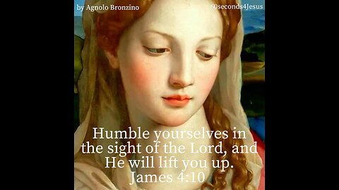 Humble yourselves in the sight of the Lord, and He will lift you up.