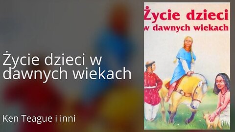 Życie dzieci w dawnych wiekach