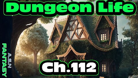 Release Date: 08/02/2023 - Dungeon Life Chapter. 112 of Ongoing - Fantasy HFY Isekai Dungeon Core