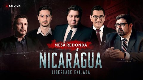 NICARÁGUA: LIBERDADE EXILADA | MESA REDONDA COM LUCAS FERRUGEM E CONVIDADOS