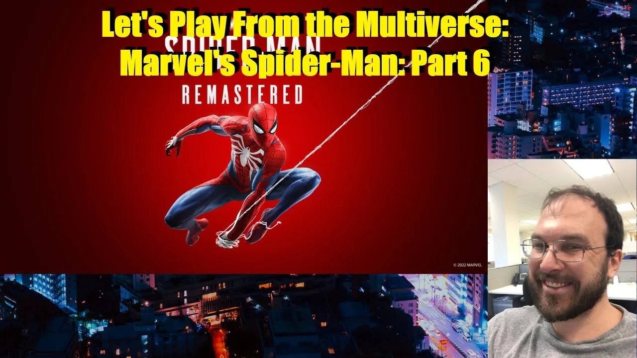 Let's Play From the Multiverse: Marvel's Spider-Man: Part 6