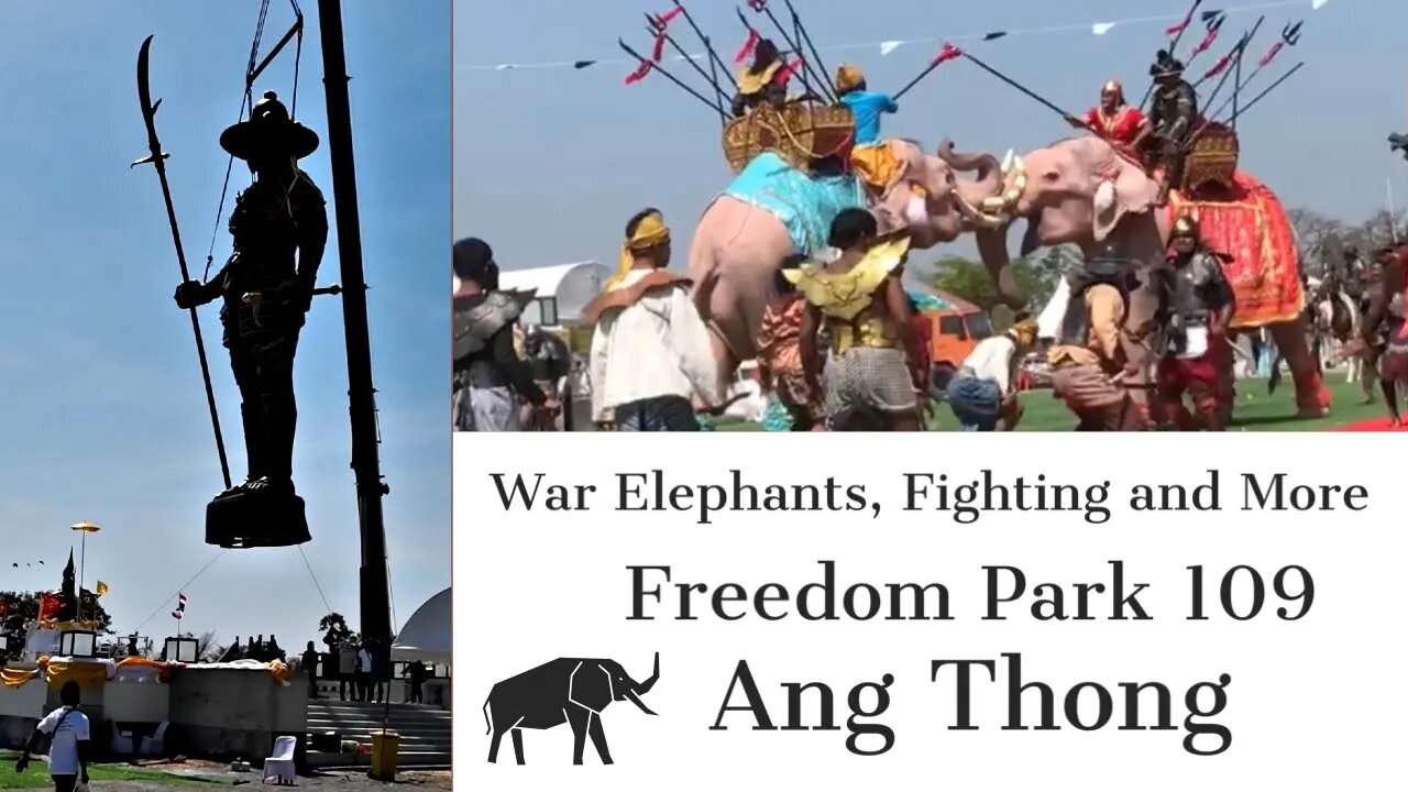 Freedom Park 109 - King Narusuan the Great Event - War Elephants and More - Ang Thong Thailand