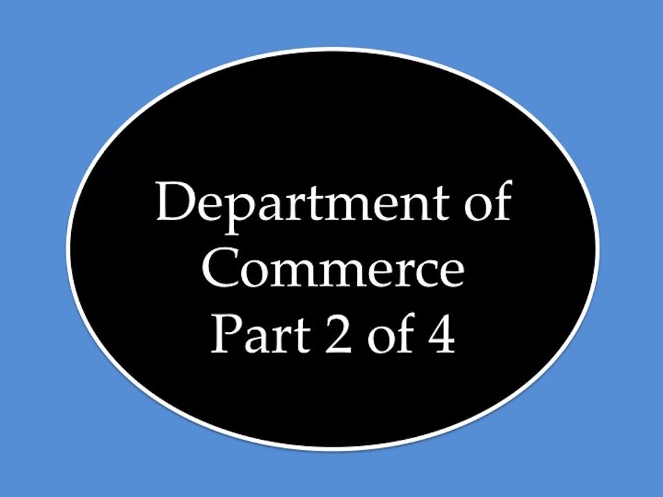 Department of Commerce Part 2 of 4