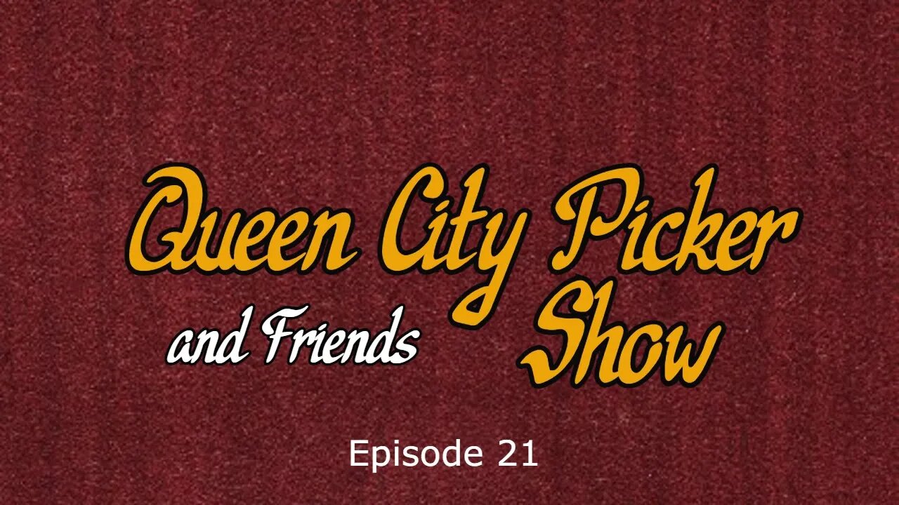 Queen City Picker and Friends ep 21