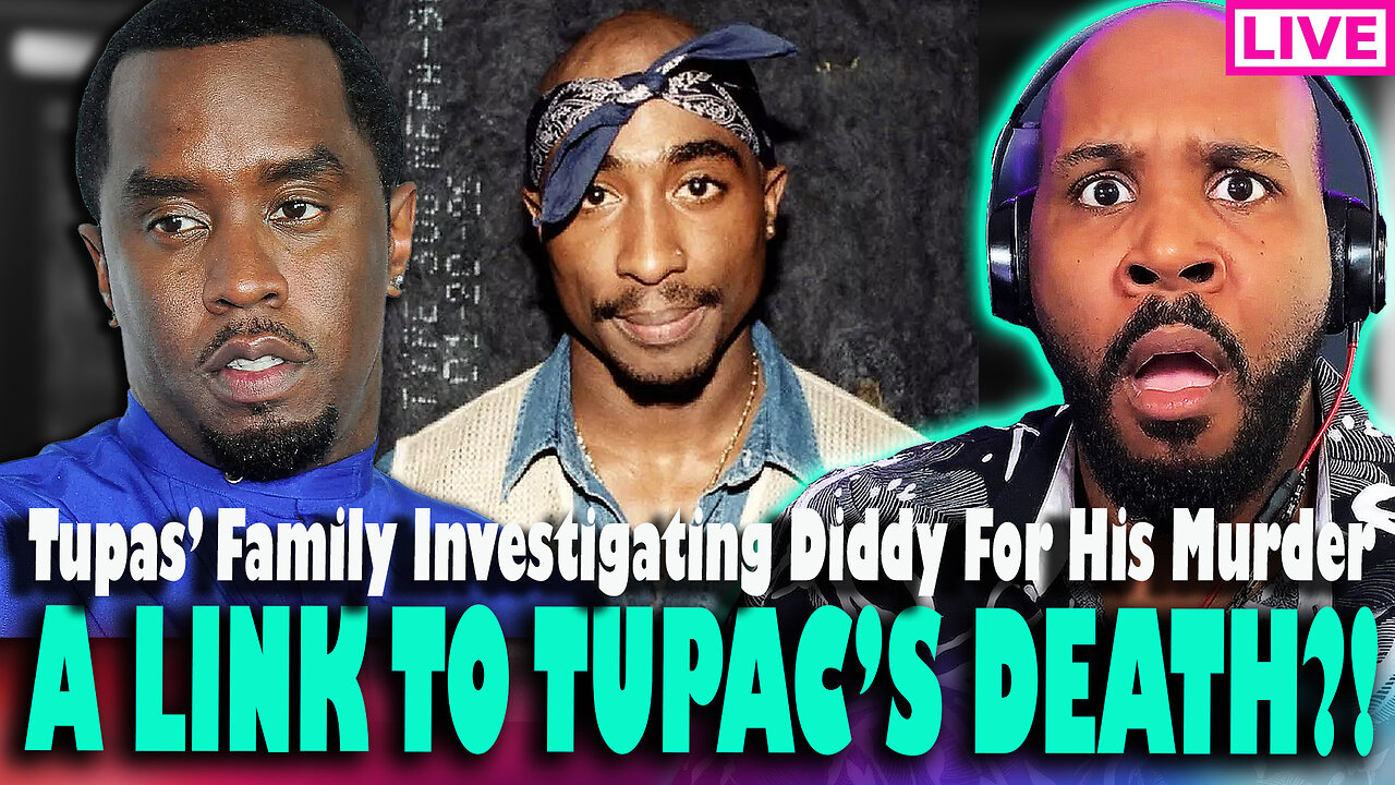 BREAKING! Tupac's Family Investigating Diddy For His M*rder