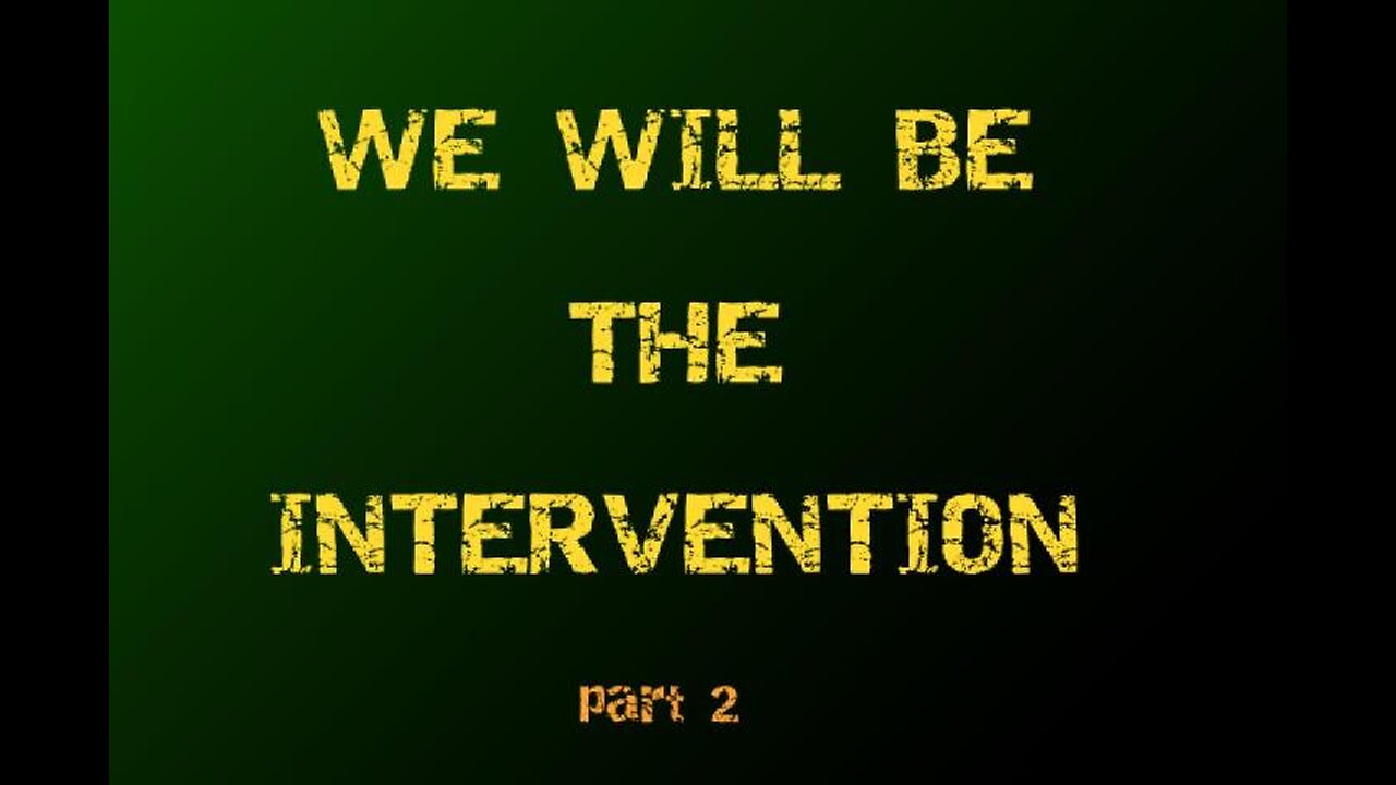 13.2 : We will be the Intervention