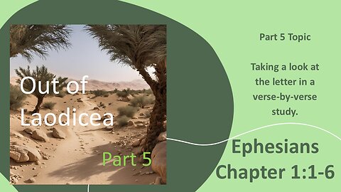 Out of Laodicea - Part 5 - Ephesians 1_1-6