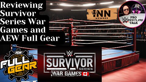 Reviewing Survivor Series War Games and AEW Full Gear | Pro Wrestling Talk EP:36