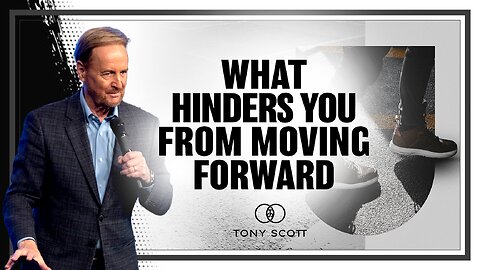 What Hinders You From Moving Forward?