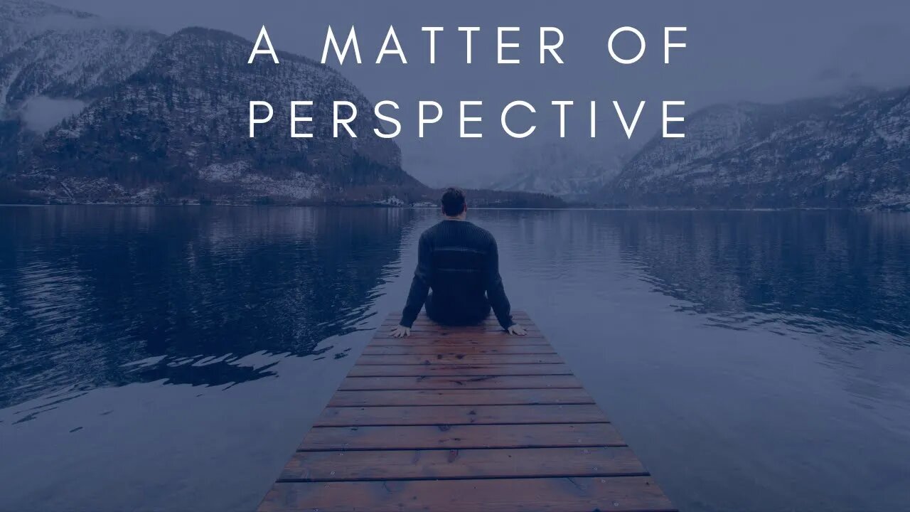 A MATTER OF PERSPECTIVE