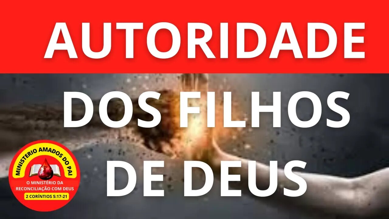 AUTORIDADE DOS FILHOS DE DEUS. #mensagemdedeus #devocional #palavradedeus