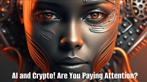 AI and Crypto! Are You Paying Attention?