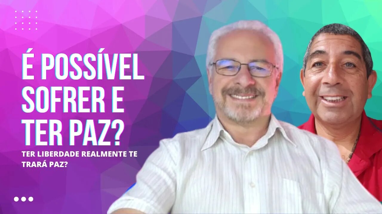 🟢 É POSSÍVEL SOFRER EM PAZ? | A LIBERDADE TRAZ A PAZ?