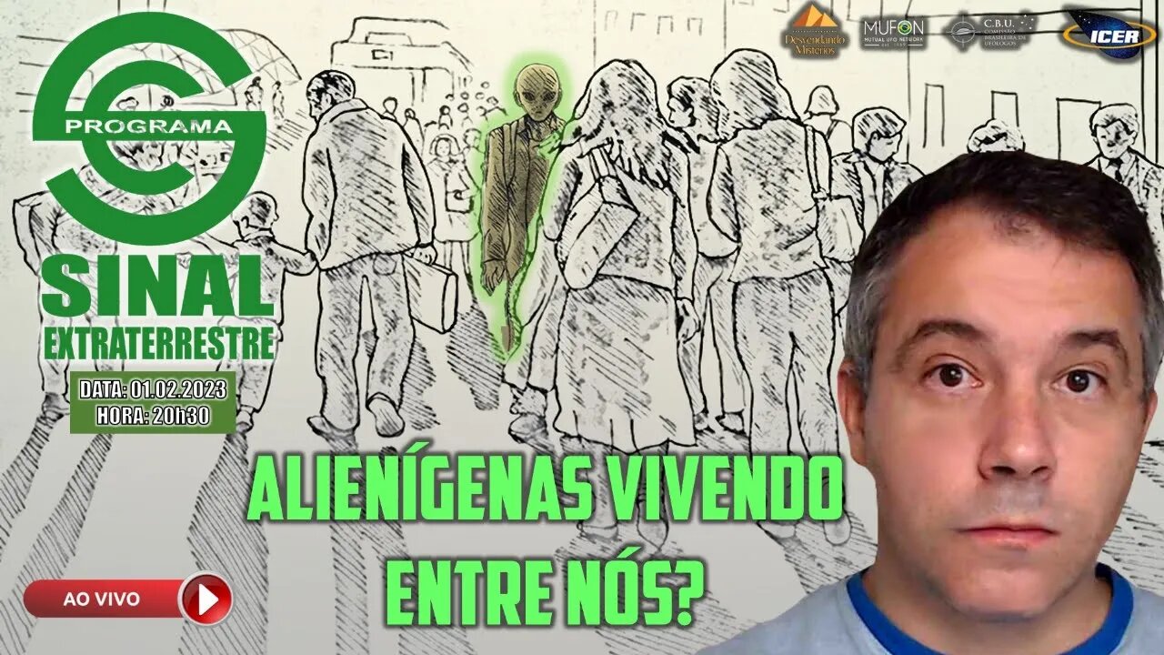 PROGRAMA SINAL EXTRATERRESTRE AO VIVO: "ALIENÍGENAS VIVENDO ENTRE NÓS?"