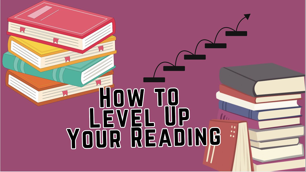 How to Level Up Your Reading