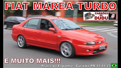 Fiat Marea TURBO Bad Boy e muito mais Carrões Dudu Praça Espanha 15/01/23 e.coTech4 @HitechElectric