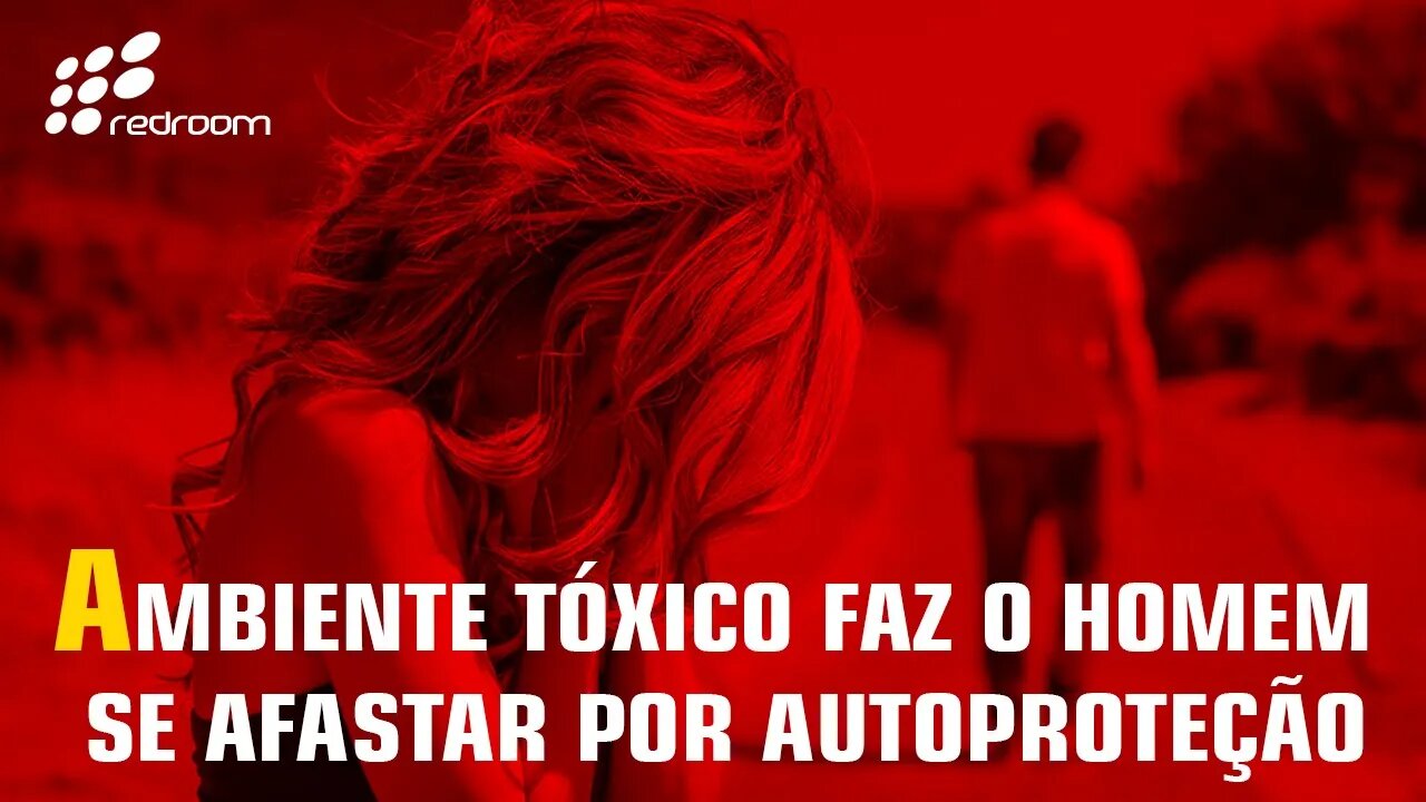 🔴 AMBIENTE TÓXICO FAZ O HOMEM SE AFASTAR POR AUTOPROTEÇÃO