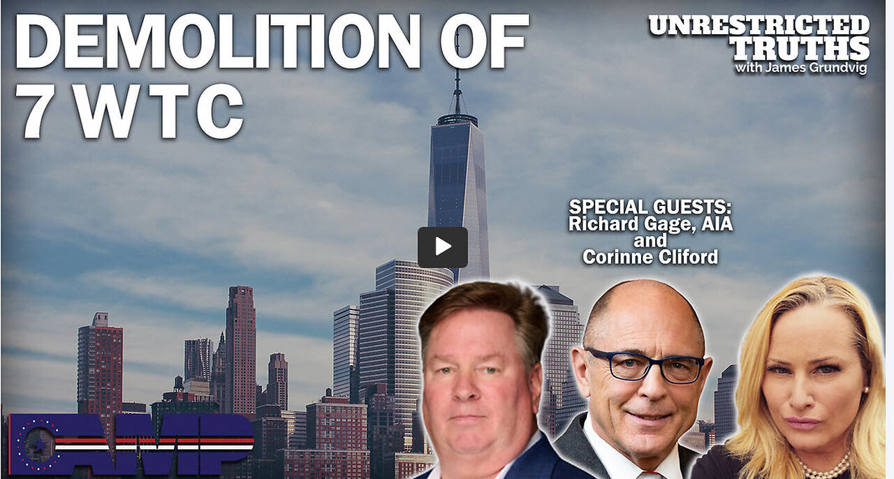 Demolition of 7 WTC with Richard Gage, AIA, and Corine Cliford | Unrestricted Truths Ep. 276